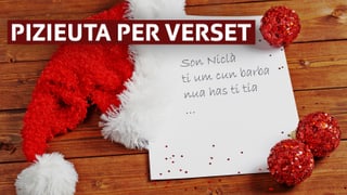 "Son Niclà ti um cun barba, nua has ti tia…" ina pizieuta per in verset