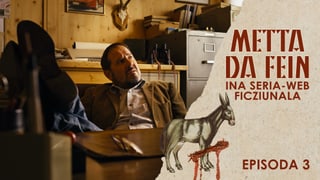 Maletg da simbol per l'episoda 3. Il president communal ha las chommas sin maisa e sesa sin ina sutga. Maletg da simbol per l'episoda 3. Il president communal ha las chommas sin maisa e sesa sin ina sutga.