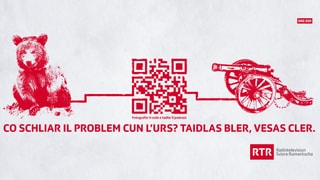 Placat cun si in urs, in QR-code, in chanun e scrit sutvart «Co schliar il problem cun l'urs? Taidlas bler, vesas cler.» per lantschar il nov program da radio. Placat cun si in urs, in QR-code, in chanun e scrit sutvart «Co schliar il problem cun l'urs? Taidlas bler, vesas cler.» per lantschar il nov program da radio.