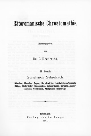 Volum 2 da la Crestomazia retorumantscha da Caspar Decurtins (1855 - 1916) Volum 2 da la Crestomazia retorumantscha da Caspar Decurtins (1855 - 1916)