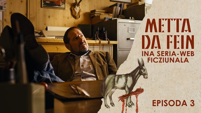 Maletg da simbol per l'episoda 3. Il president communal ha las chommas sin maisa e sesa sin ina sutga. Maletg da simbol per l'episoda 3. Il president communal ha las chommas sin maisa e sesa sin ina sutga.
