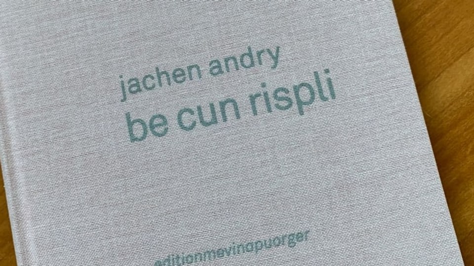 «be cun rispli» – la nova collecziun da poesias da Jachen Andry