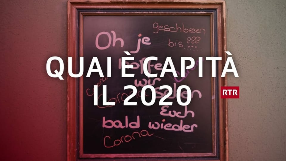 Revista 2020: La pandemia da corona cuntanscha la Svizra ed il Grischun